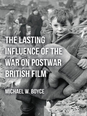cover image of The Lasting Influence of the War on Postwar British Film